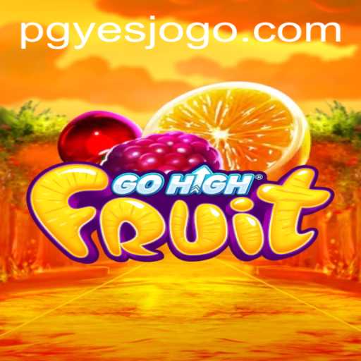 Exploring the Thrilling World of GoHighFruit: A Comprehensive Guide