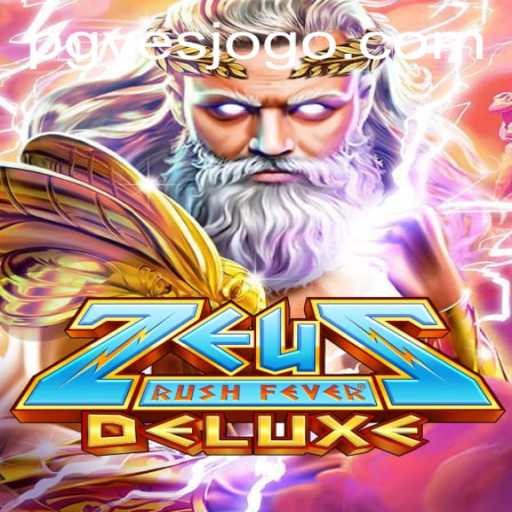 Exploring the Excitement of ZeusRushFeverDeluxe